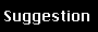 Suggestion