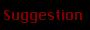 Suggestion